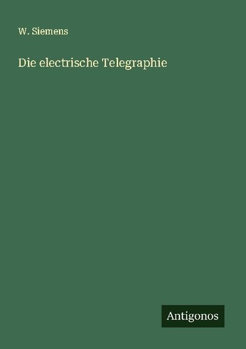 Die electrische telegraphie - electrische,